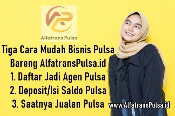 Cara Bisnis Jualan Pulsa Bersama alfatranspulsa.id CV Alfatrans Multi Payment