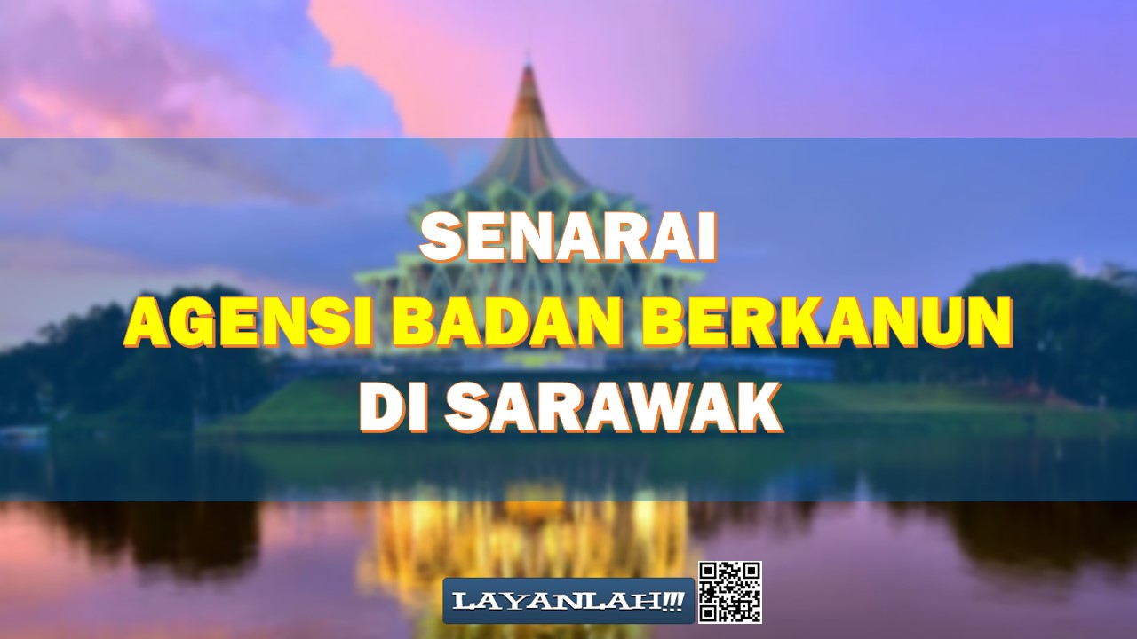 Senarai Agensi Badan Berkanun Di Sarawak Layanlah Berita Terkini Tips Berguna Maklumat