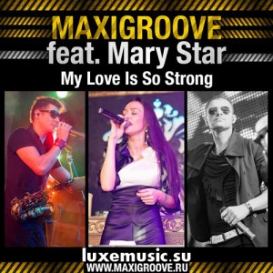 MaxiGroove feat. Mary Star - My Love Is So Strong (Club Mix)