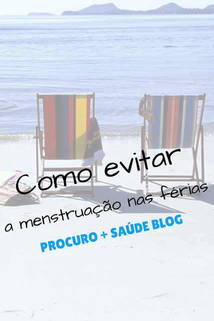 Como evitar a menstruação nas suas férias