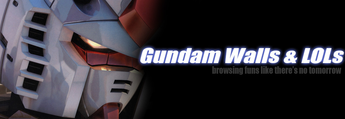 Gundam Walls and LOLS