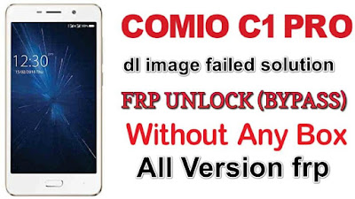 Comio c1 pro frp file and dl image failed solution done
