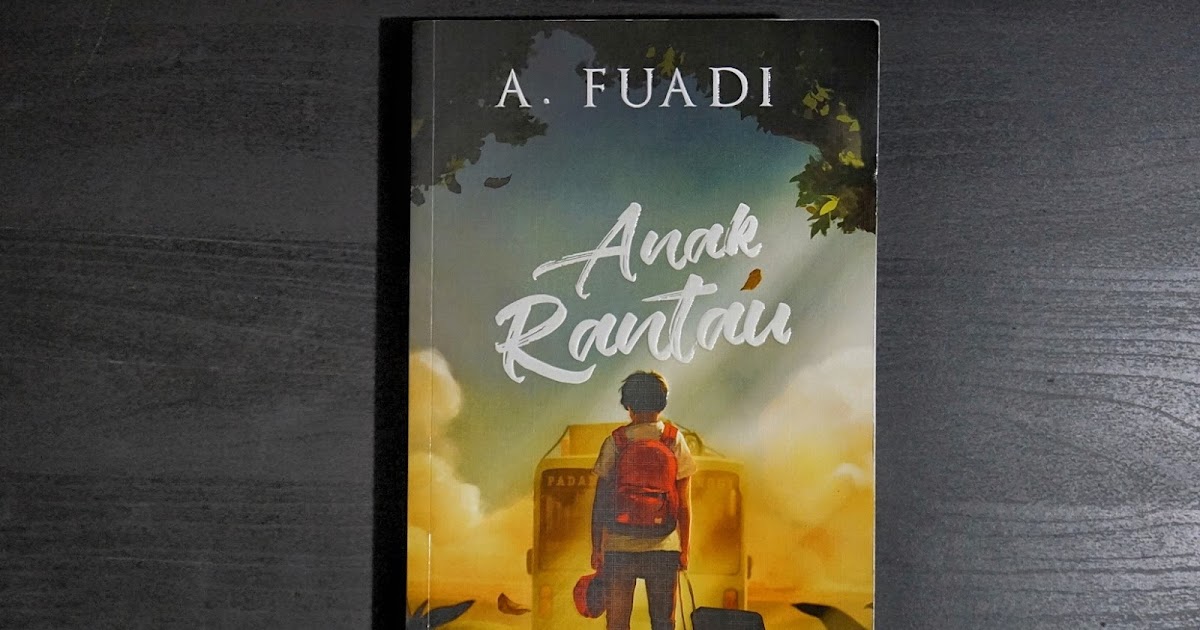 Petualangan Mencari Ilmu (Resensi Novel Anak Rantau)