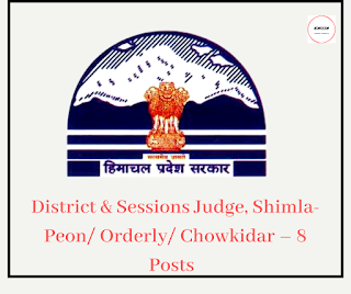 District & Sessions Judge, Shimla- Peon/ Orderly/ Chowkidar – 8 Posts 