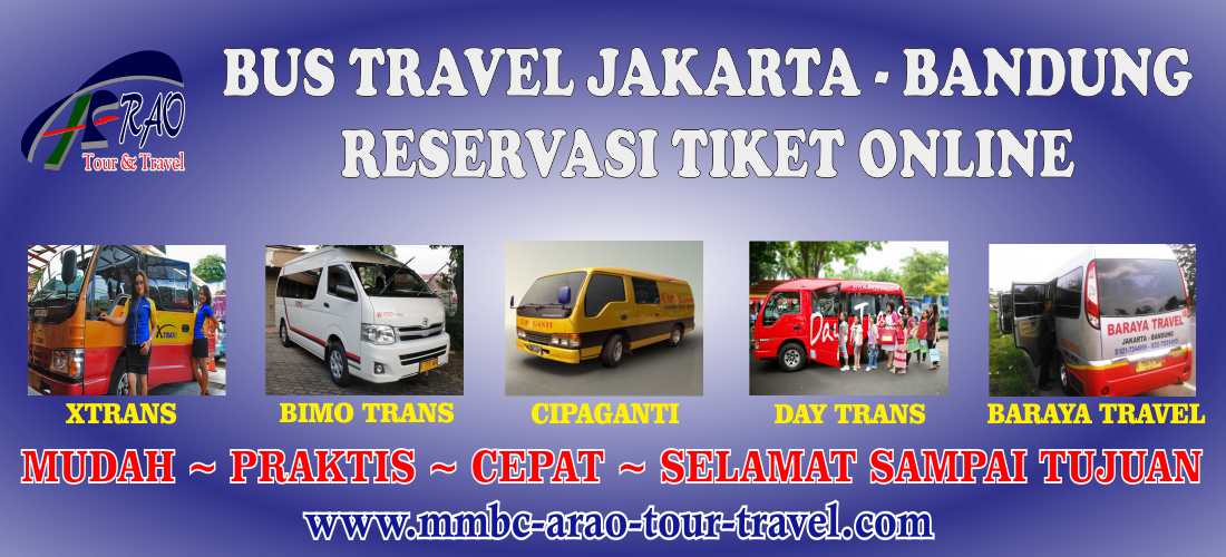 Bus Travel Jakarta Bandung Ticketing Online via MMBC ARAO Tour and Travel