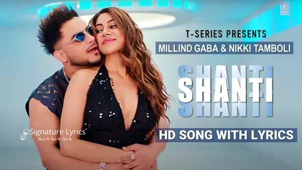 Shanti Lyrics - Millind Gaba - Nikki Tamboli - Asli Gold