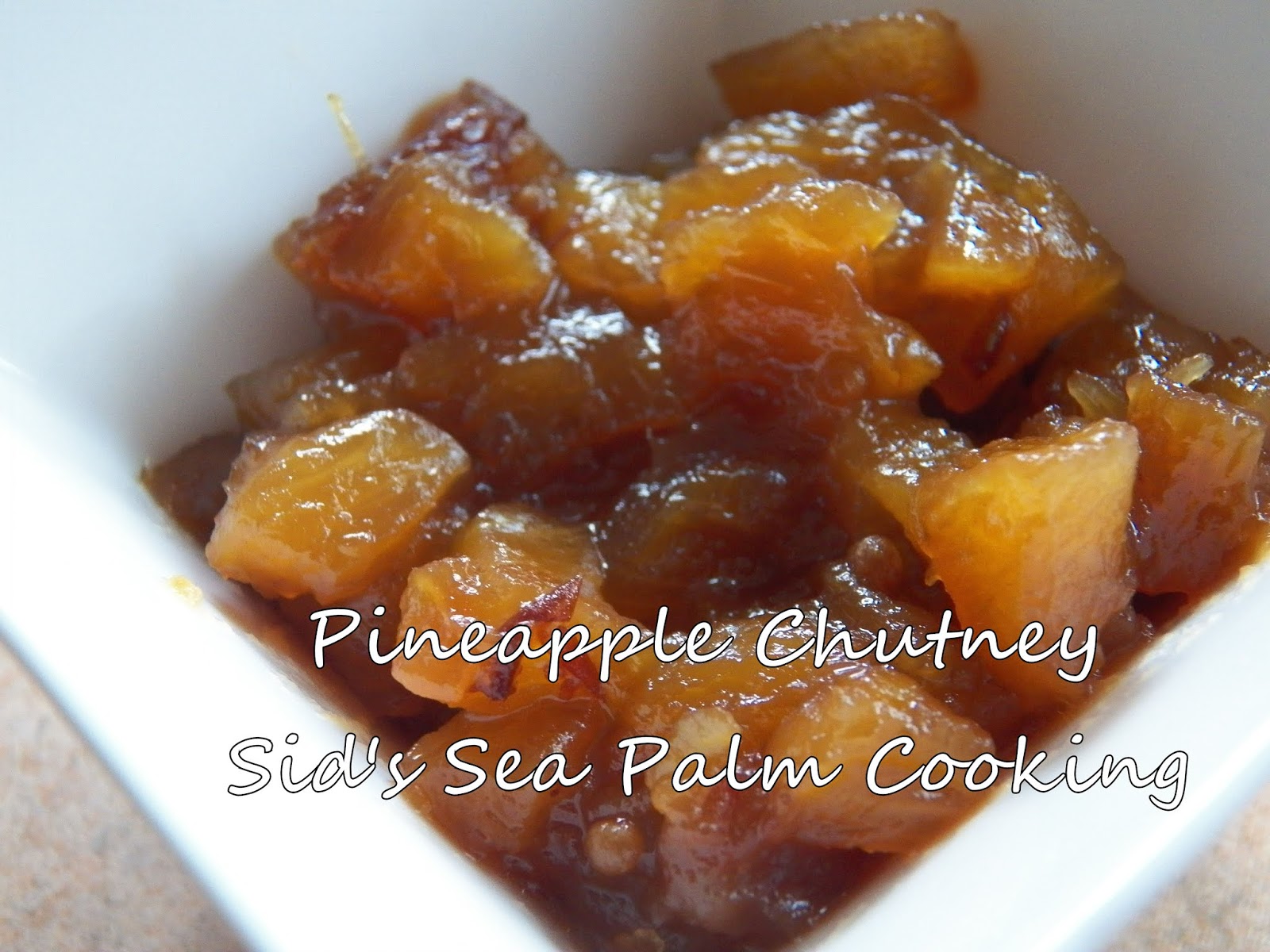 Pineapple Chutney Sid's Sea Palm Cooking