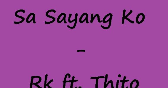 Kunci gitar dan lirik lagu Sa Sayang Ko Rk ft. Thito