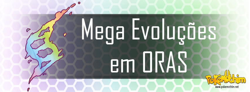 Mega Evoluções  Pokémon OR/AS - Pokémothim