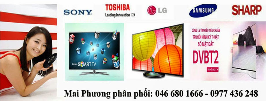 Tivi Led - Tivi LCD - Tivi Plasma :Samsung,Sony,Panasonic,LG,Sharp