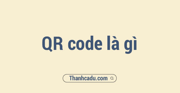 QR code là gì? Tạo QR code free 2021