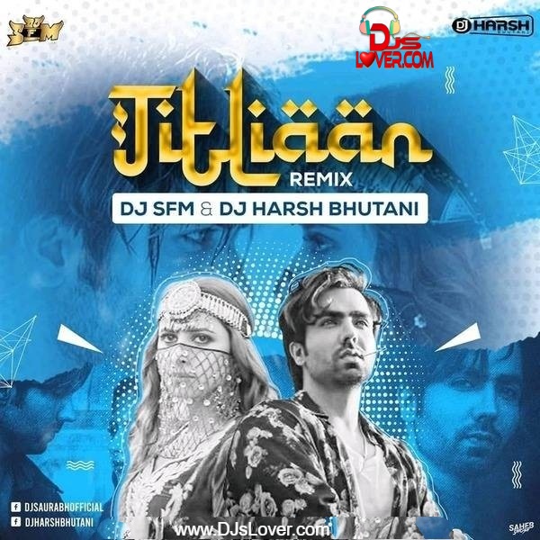 Titliaan Remix DJ SFM X DJ Harsh Bhutani