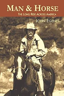 Man & Horse: The Long Ride Across America - a book by John Egenes