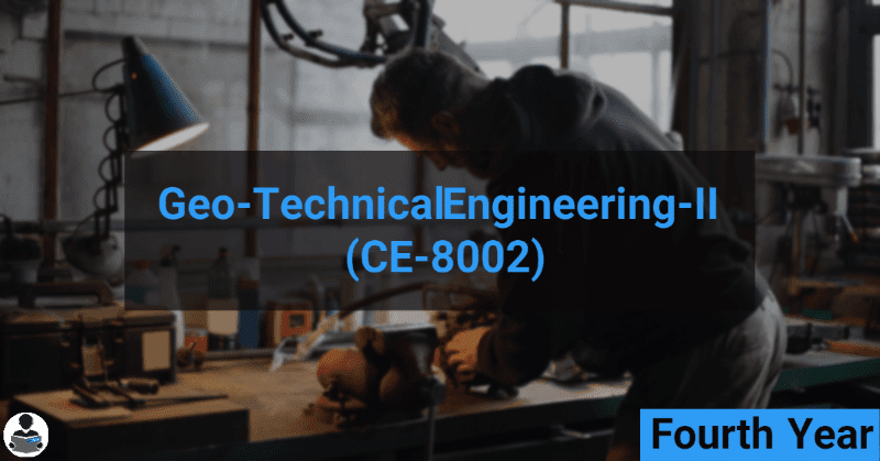 Geo-Technical Engineering-II (CE-8002) RGPV notes CBGS Bachelor of engineering