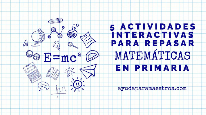 5 actividades interactivas para repasar el área de Matemáticas en Primaria