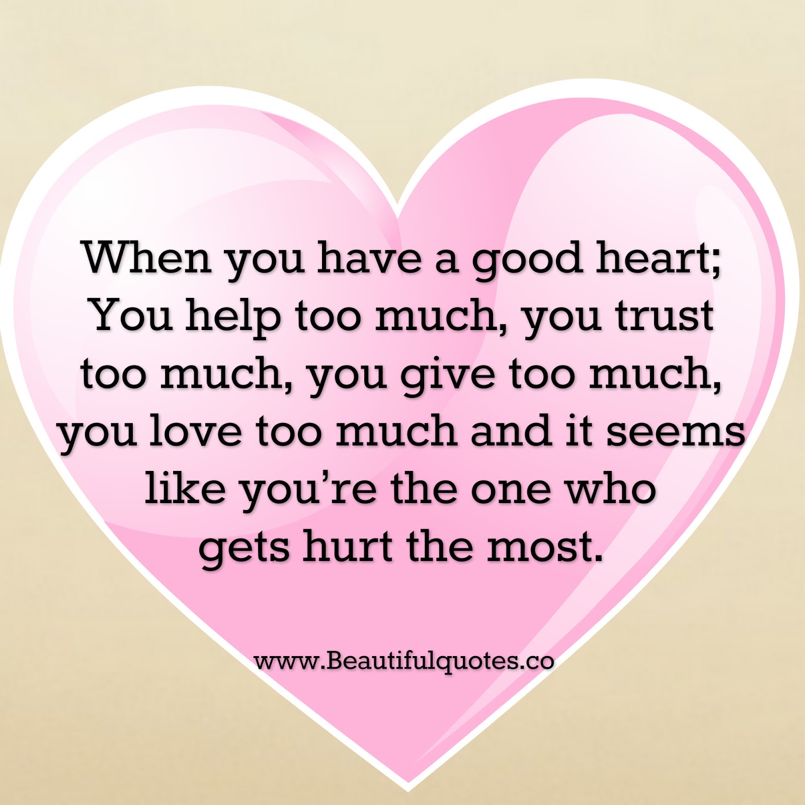 Beautiful Quotes When you have a good heart
