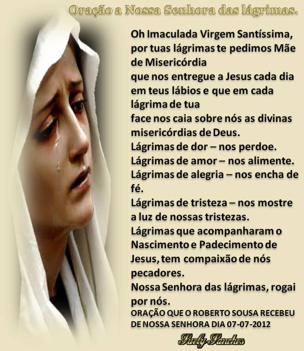 Rezas de Cura Oração a Nossa Senhora das Lágrimas Rezas de Cura Oração a Nossa Senhora das Lágrimas
