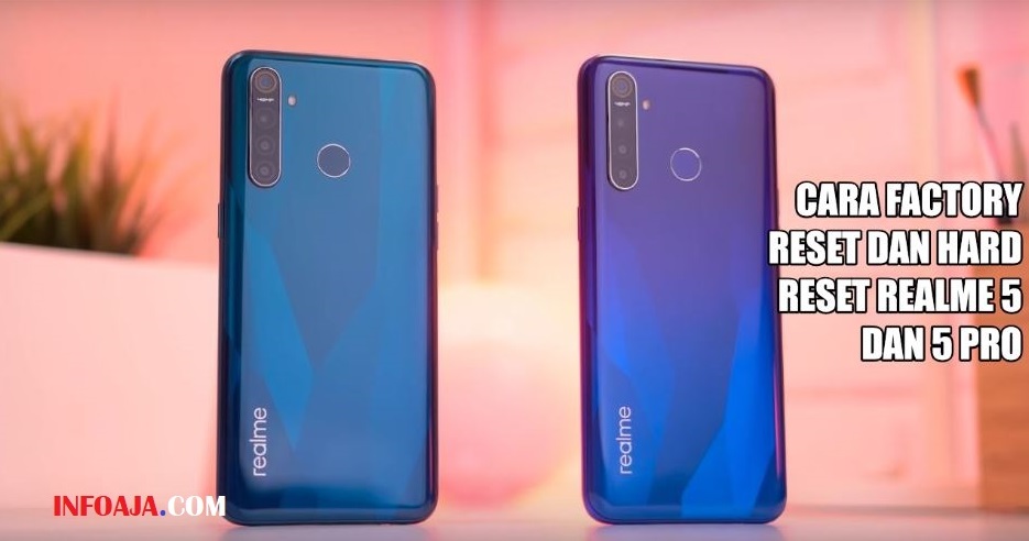 Cara Factory Reset Dan Hard Reset Realme 5 Dan 5 Pro Infoaja Com