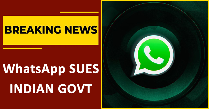 WhatsApp Filed a Lawsuit Against Indian Govt  “Gov Rules Would Break End-to-end Encryption”
