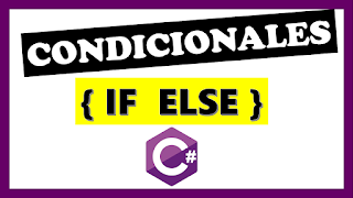 Condicional o Estructura If Else en C#