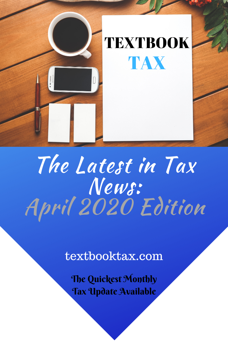 The Latest in Tax News April 2020 Edition