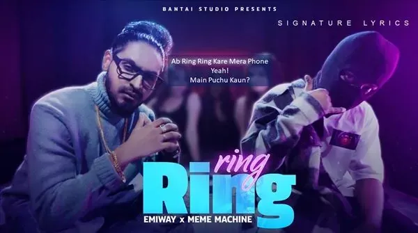 RING RING LYRICS IN HINDI - EMIWAY BANTAI Ft. MEME MACHINE