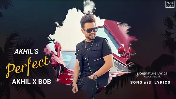 PERFECT LYRICS - AKHIL X BOB