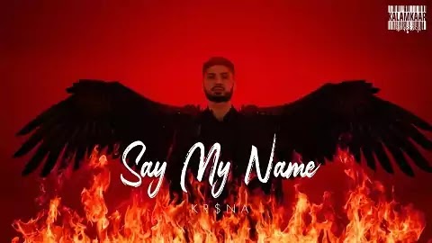 Say My Name Lyrics - Kr$na | Latest Hindi New Song 2020