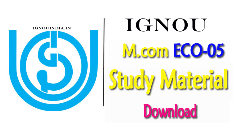 IGNOU Bcom ECO-05 Study Material Download PDF, IGNOU Bcom ECO-05 Study Material Download, IGNOU Bcom ECO-05, Bcom ECO-05 Study Material Download PDF