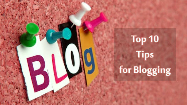 Top 10 Blogging Tips