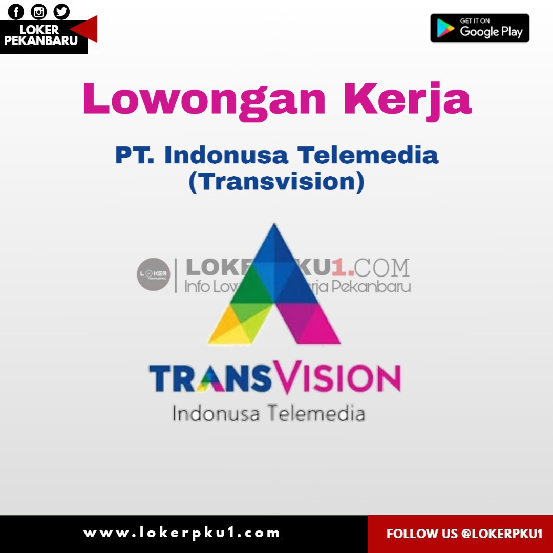 Lowongan Kerja Pt Indonusa Telemedia Transvision Pekanbaru Juli 2020