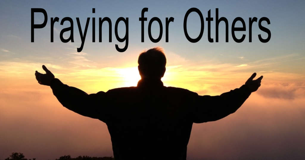 Blessed By The Lord: January 23, 2020 - PRAYING FOR OTHERS