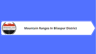 Mountain Ranges In Bilaspur District Mountain Ranges In Bilaspur District