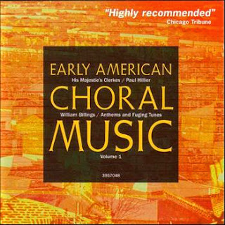 Early American Choral Music Vol. 1: Anthems and Fuging Tunes by William Billings Early American Choral Music Vol. 1: Anthems and Fuging Tunes by William Billings