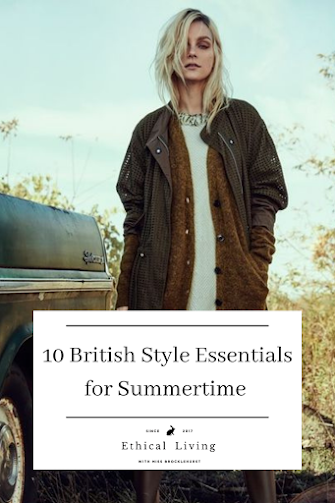 10 British Style Essentials for Summertime - Slow Fashion Edit ...