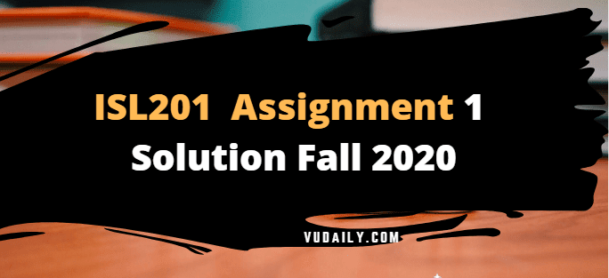 ISL201 Assignment No.1 Solution Fall 2020