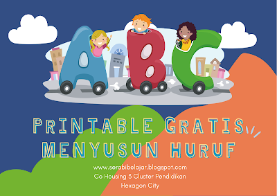 Printable Gratis - Menyusun Huruf ~ SERBA-SERBI BELAJAR