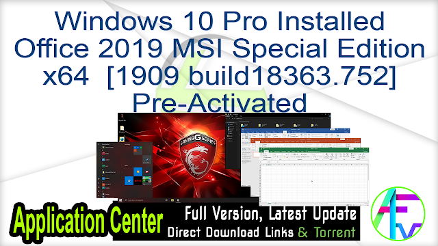 Windows 10 Pro Installed Office 2019 MSI Special Edition x64  [1909 build18363.752] Pre-Activated