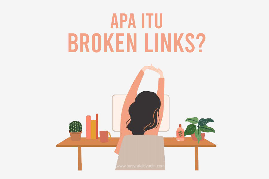 kenapa perlu buang broken links, cara buang broken links, broken link dalam blog,