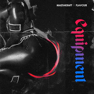 MUSIC: Masterkraft x Flavour – Equipment MUSIC: Masterkraft x Flavour – Equipment