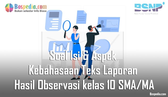 Lengkap Contoh Soal Isi Dan Aspek Kebahasaan Teks Laporan Hasil Observasi Kelas 10 Sma Ma Bospedia
