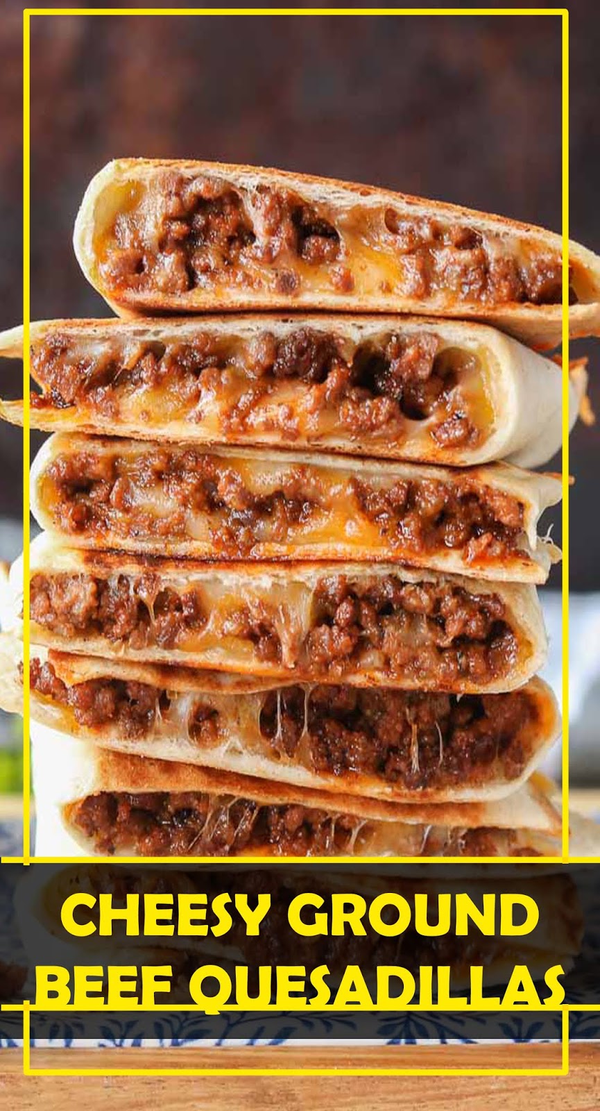 THE BEST CHEESY GROUND BEEF QUESADILLAS Healthyrecipes02