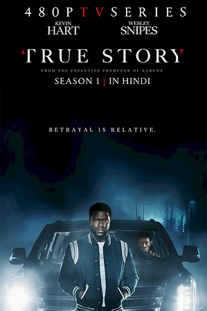 True Story Season 1 (2021) Full Hindi Dual Audio Download 480p 720p Al Episodes