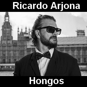 Ricardo Arjona – Hongos