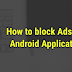 Block Ads In Android Applications Easily