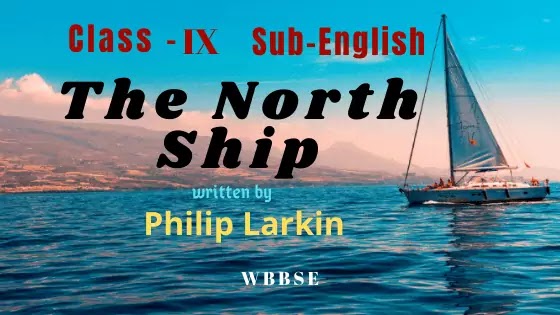 The North Ship by Philip Larkin Class IX