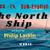 The North Ship | Philip Larkin  | Class 9 | summary | Analysis | বাংলায় অনুবাদ | প্রশ্ন ও উত্তর