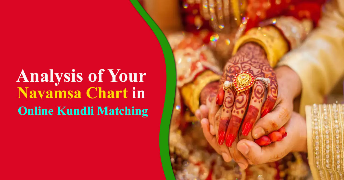 Analysis of Your Navamsa Chart in Online Kundli Matching