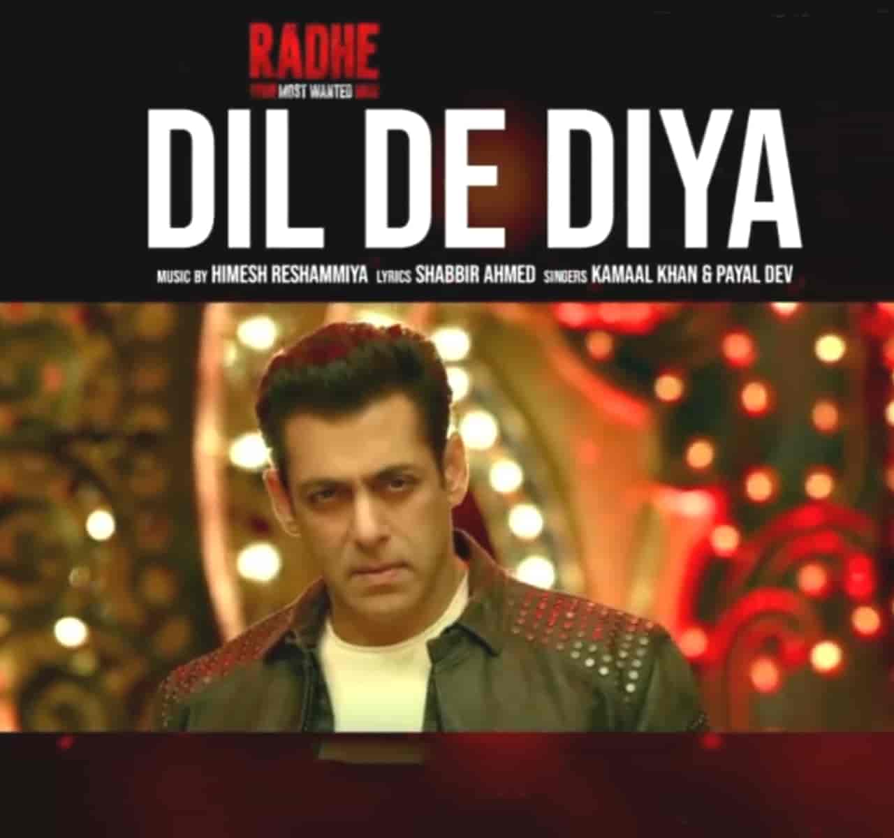 DIL DE DIYA LYRICS - Radhe | Kamaal Khan, Payal Dev Dil De Diya Song Lyrics From Movie Radhe The Most Wanted Bhai