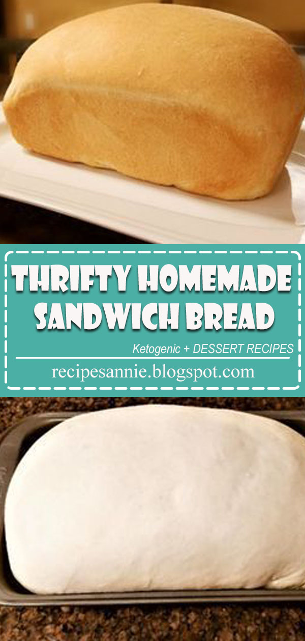 Thrifty Homemade Sandwich Bread Recipes Annie
